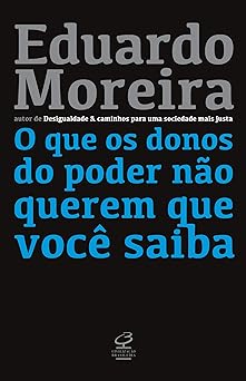 O Que os Donos do Poder nao Que Eduardo Moreira